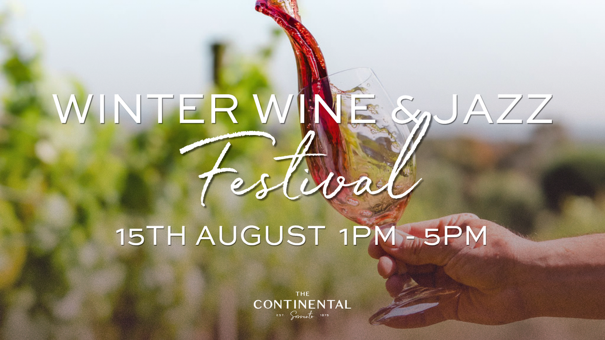 The Continental Sorrento's Winter Wine & Jazz Festival